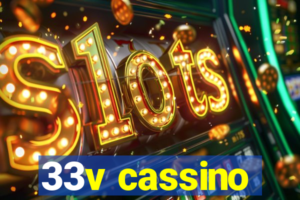 33v cassino